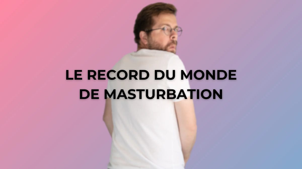 Le Record du Monde de Masturbation : Un Sujet Tabou Exploré - Intimix